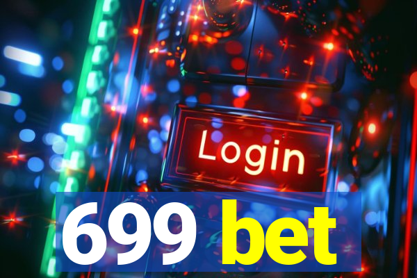 699 bet